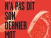 La viande n’a pas dit son dernier mot : la vérité sur un aliment essentiel