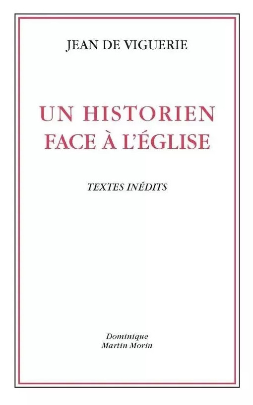 Un Historien face l’Eglise – Textes inédits de Jean de Viguerie