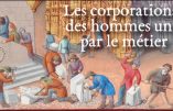 Corps de métier et corporations dans l’ancienne France (I), par Franck Bouscau, Professeur Agrégé des Facultés de Droit.