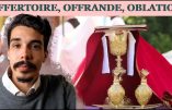 Nouvelle vidéo sur la liturgie de l’Offertoire : « Offertoire, Offrande, Oblation », par l’Association Tradition d’Aujourd’hui.