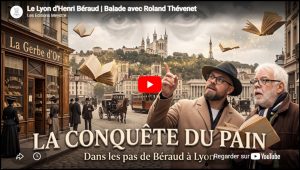Dans les pas d&rsquo;Henri Béraud à Lyon : balade avec Roland Thévenet, par Le Petit Béraldien